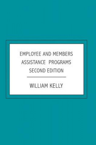 Employee and Members Assistance Programs: Second Edition
