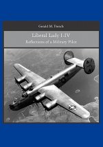 Liberal Lady I-IV: Reflections of a Military Pilot