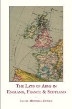 The Laws of Arms in England, France & Scotland