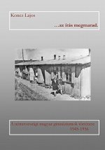 ...AZ Iras Megmarad: A Nemetorszagi Magyar Gimnaziumok Tortenete 1945-1956