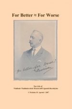 For Better - For Worse: the autobiography of Vladimir Vladimirovitch Mouravieff-Apostol-Korobyine