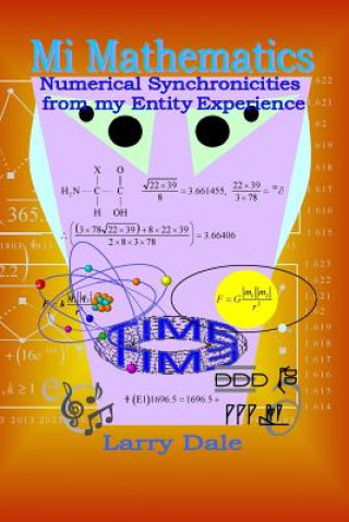 Mi Mathematics: Numerical Syncronisities from my Entity Experience