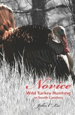 Novice Wild Turkey Hunting In South Carolina