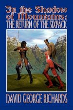 In The Shadow of Mountains: The Return of the Sixpack