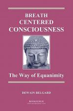Breath-Centered Consciousness: The Way of Equanimity