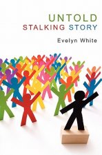 Untold Stalking Story: Stalking