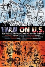 War on U.S.: How Policies and People are Destroying America