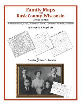 Family Maps of Rusk County, Wisconsin, Deluxe Edition