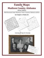 Family Maps of Madison County, Alabama, Deluxe Edition