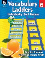 Vocabulary Ladders: Understanding Word Nuances Level 6 (Level 6): Understanding Word Nuances [With CDROM]