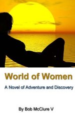 World of Women: A Novel of Adventure and Discovery