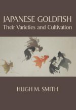 Japanese Goldfish: Their Varieties and Cultivation