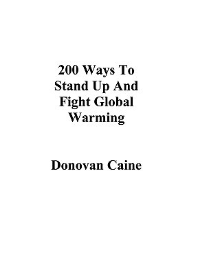 200 Ways To Stand Up And Fight Global Warming