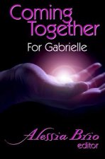Coming Together: For Gabrielle