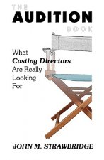 The Audition Book: What Casting Directors Are Really Looking For