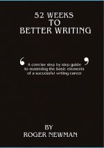 52 Weeks To Better Writing