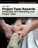 Project Team Rewards: Rewarding And Motivating Your Project Team