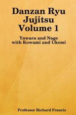 Danzan Ryu Jujitsu: Yawara And Nage With Kowami And Ukemi
