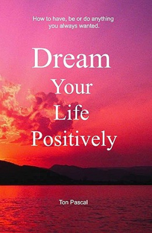 Dream Your Life Positively