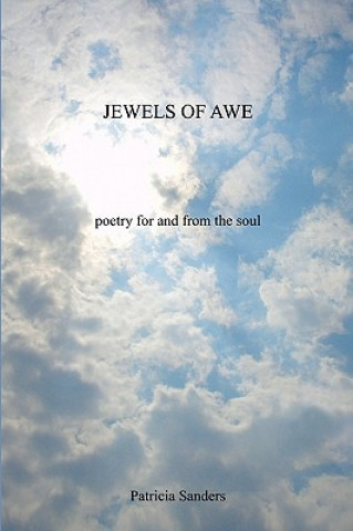 Jewels Of Awe: Poetry For And From The Soul