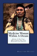 Medicine Woman Within A Dream