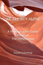 We Are Not Alone: A Photographic Guide Through The Dimensions