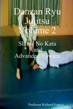 Danzan Ryu Jujitsu: Shime No Kata And Advanced Yawara