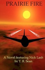 Prairie Fire: A Novel - Featuring Nick Lash