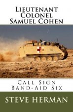 Lieutenant Colonel Samuel Cohen: Call Sign Band-Aid Six