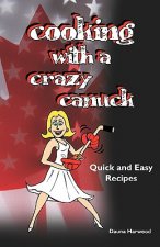 Cooking With A Crazy Canuck: Quick Cooking