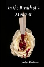 In The Breath Of A Moment: A Collection Of Short Tales