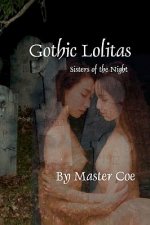 Gothic Lolitas: Sisters Of The Night