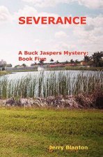 Severance: A Buck Jaspers Mystery: Book Five