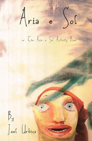 Aria E Sol: Or The Aria E Sol Activity Book