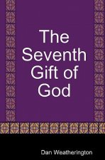 The Seventh Gift Of God