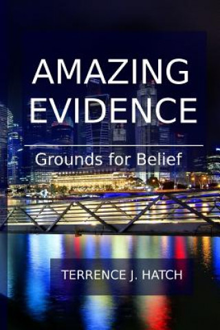 Amazing Evidence: Grounds For Belief