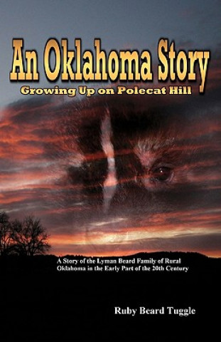 An Oklahoma Story: Growing Up On Polecat Hill