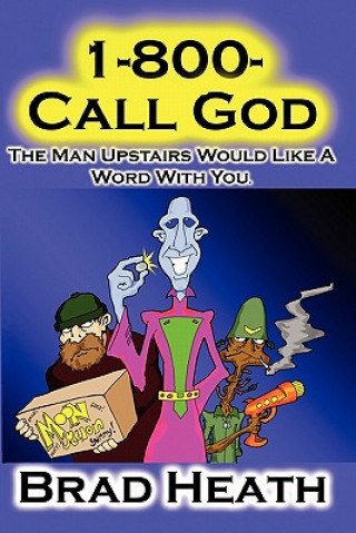 1-800-Call-God: The Man Upstairs Would Like A Word With You.