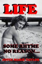 Life: Some Rhyme, No Reason