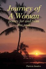 Journey Of A Woman: Poetry For And From The Soul