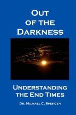 Out Of The Darkness: Understanding The End Times