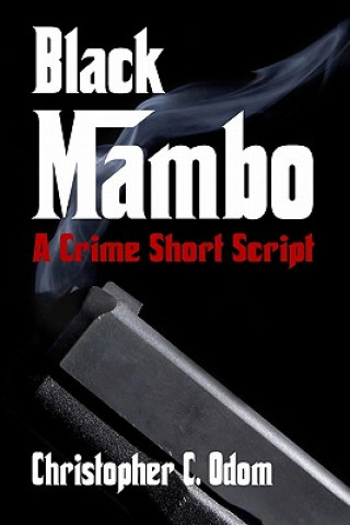 Black Mambo: A Crime Short Script