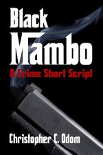 Black Mambo: A Crime Short Script