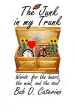 The Junk In My Trunk: Short Stories And Poems