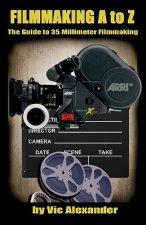 Filmmaking A To Z: 35Mm Film-Making
