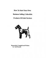 How To Start Your Own Business Selling Collectible Products Of Irish Terriers