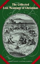 The Collected Lost Meanings Of Christmas