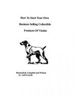 How To Start Your Own Business Selling Collectible Products Of Vizslas