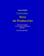 Coloidal Guia De Produccion: Colloidal Production Guide - Spanish