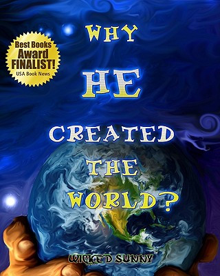 Why He Created The World?